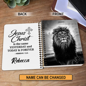 Beautiful Personalized Spiral Journal - Jesus Christ Is The Same Yesterday And Today And Forever NUH456