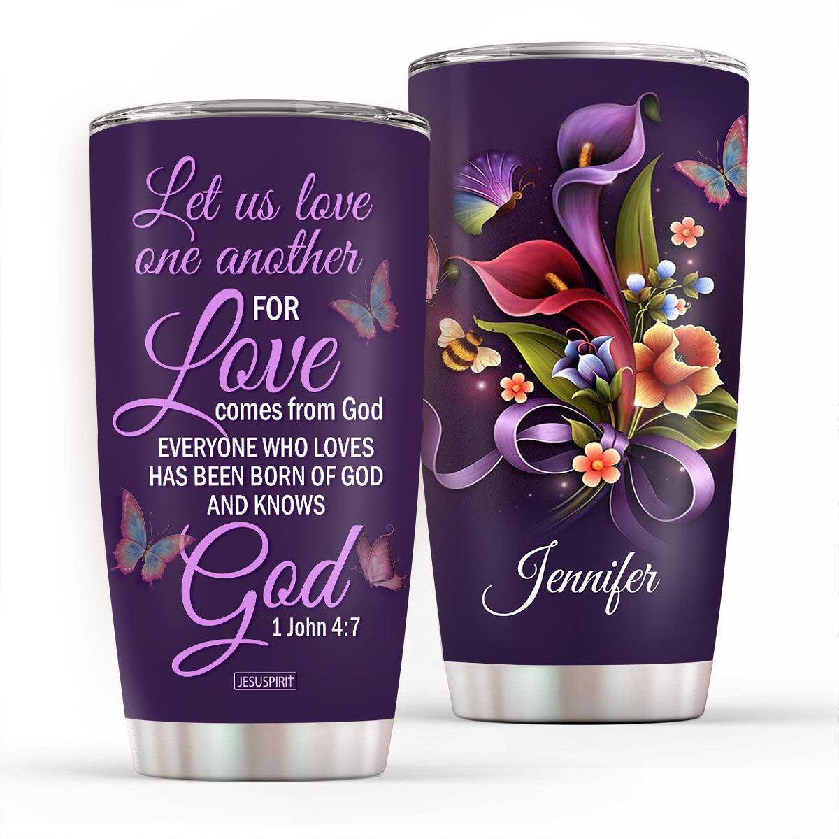 Everyone Who Loves Has Heen Born Of God And Knows God - Personalized Stainless Steel Tumbler 20oz NUH464