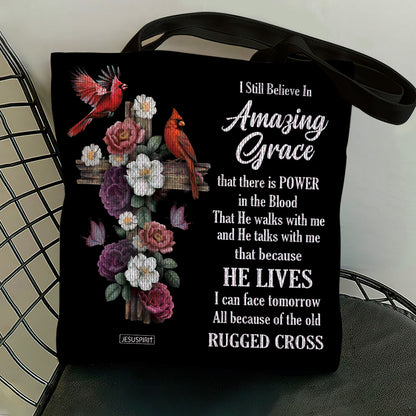 I Still Believe In Amazing Grace - Beautiful Christian Tote Bag NUH435