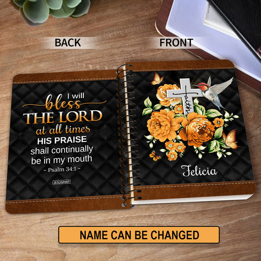 Beautiful Personalized Spiral Journal - I Will Bless The Lord At All Times NUH430