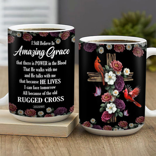 Must-Have White Ceramic Mug - I Still Believe In Amazing Grace NUH435