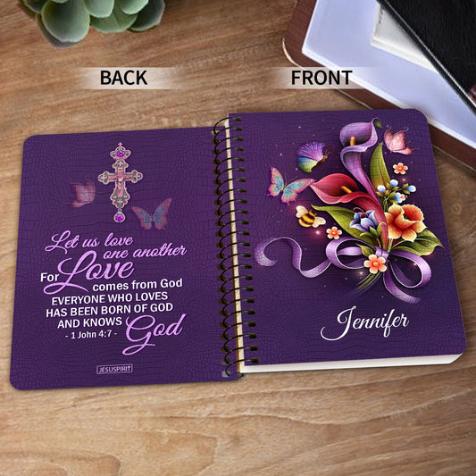 Lovely Personalized Spiral Journal - Let Us love One Another For Love Comes From God NUH464