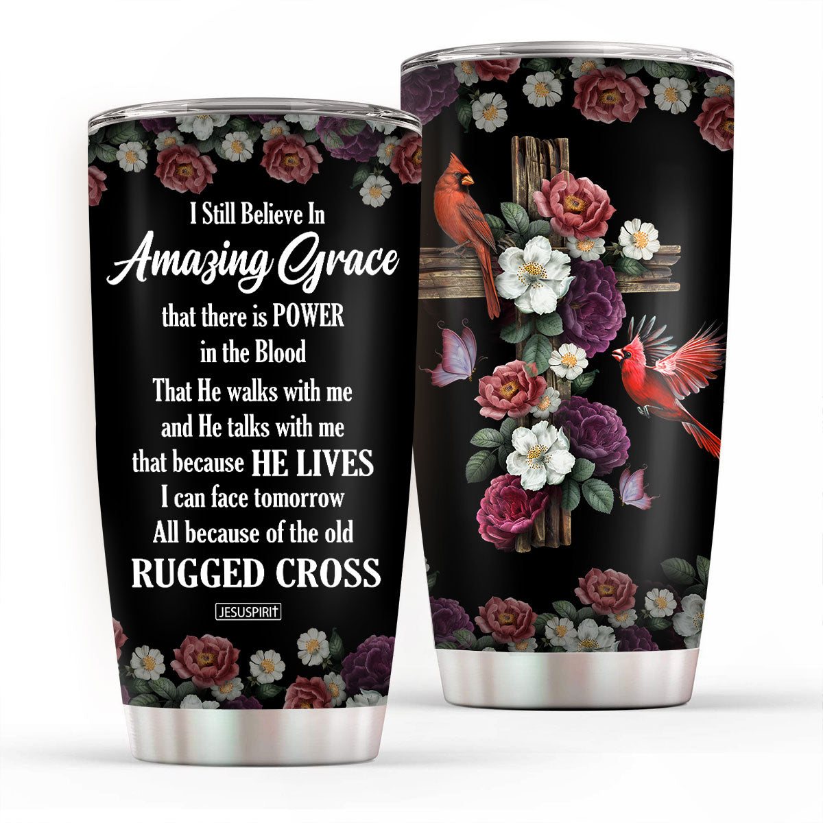 Lovely Stainless Steel Tumbler 20oz - I Still Believe In Amazing Grace NUH435