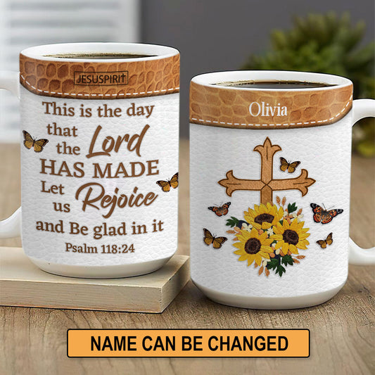 Let Us Rejoice And Be Glad In It - Personalized Sunflower White Ceramic Mug NUHN305