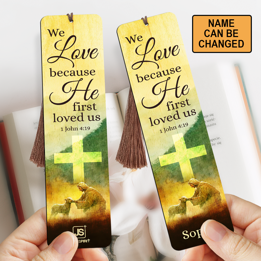 Jesuspirit Personalized Wooden Bookmarks | 1 John 4:19 | Jesus and Lamb | We Love Because He First Loved Us HN124