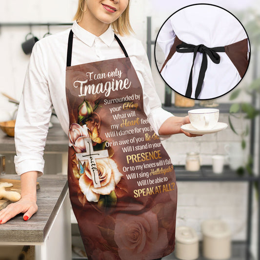 Jesuspirit | Faith Cross And Roses | I Can Only Imagine | Unique Gift For Christians | Apron With Tie Back Closure HN122