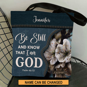 Be Still And Know That I Am God - Meaningful Personalized Tote Bag NUHN362