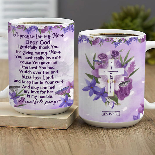 A Prayer For My Mom - Awesome White Ceramic Mug NUHN389