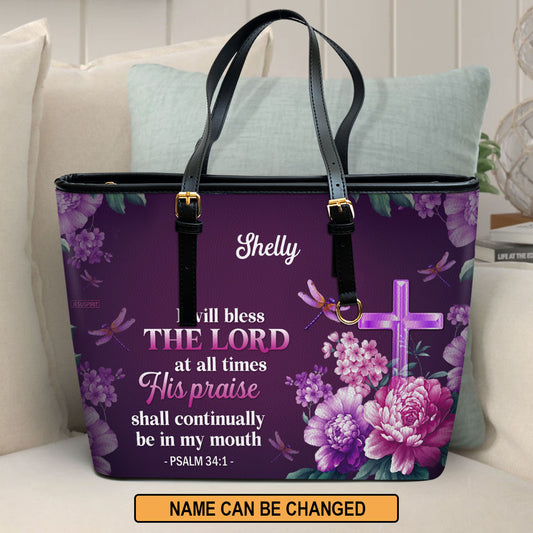 Jesuspirit | Personalized Large Leather Tote Bag With Long Strap | I Will Bless The Lord At All Times | Psalm 34:1 LLTBH24