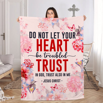 Jesuspirit | Let Not Your Heart Be Troubled | John 14:1 | Flower And Butterfly | Beautiful Fleece Blanket FBM650