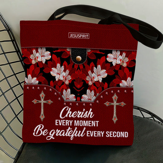 Cherish Every Moment, Be Grateful Every Second - Special Tote Bag AM260