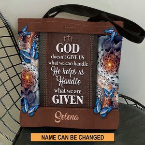 God Doesn‘t Give Us What We Can Handle - Awesome Personalized Tote Bag NUH310
