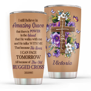 I Still Believe In Amazing Grace - Adorable Personalized Stainless Steel Tumbler 20oz NUH269