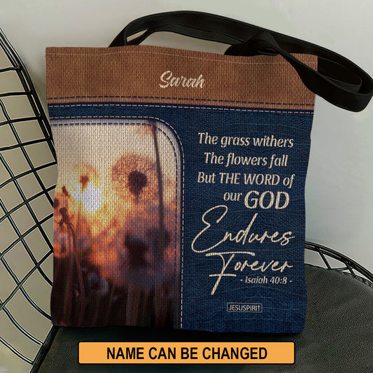 The Word Of Our God Endures Forever - Awesome Personalized Tote Bag NUH451