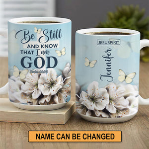 Stunning Personalized White Ceramic Mug - Be Still And Know That I Am God NUHN362