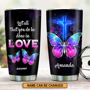 Jesuspirit | Personalized Stainless Steel Tumbler 20oz | 1 Corinthians 16:14 | Let All That You Do Be Done In Love SSTH707