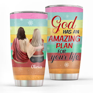 GOD Has An Amazing Plan For Your Life - Personalized Stainless Steel Tumbler 20oz NUH187