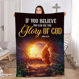 Jesuspirit | If You Believe You Can See The Glory Of God | John 11:40 | Stunning Cross Fleece Blanket FBM637