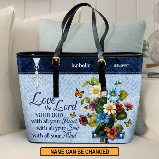 Jesuspirit | Love The Lord Your God With All Your Heart | Personalized Large Leather Tote Bag | Matthew 22:37 | Religious Gift For Christian Ladies LLTBHN647