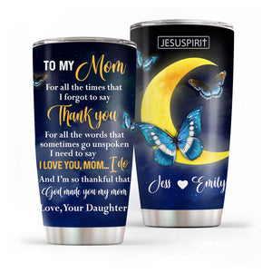 Sweet Personalized Stainless Steel Tumbler 20oz - I’m So Thankful That God Made You My Mom HIHN322