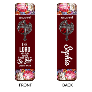 Beautiful Personalized Wooden Bookmarks - The Lord Will Fight For Me I Need Only To Be Still BM23