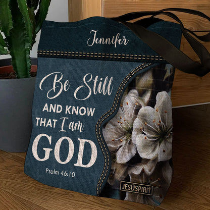 Be Still And Know That I Am God - Meaningful Personalized Tote Bag NUHN362