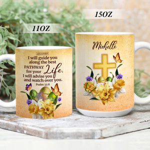 Beautiful Personalized White Ceramic Mug - I Will Guide You Along The Best Pathway For Your Life NUHN383