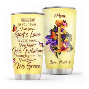 Through Your Life, I’ve Found His Grace - Lovely Personalized Stainless Steel Tumbler 20oz NUHN370
