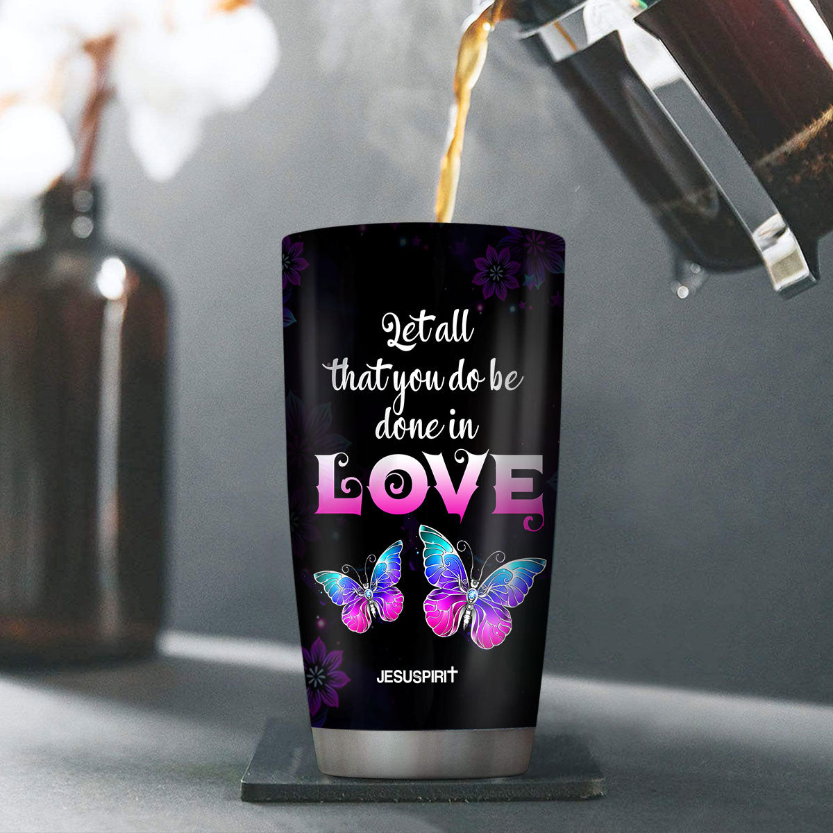 Jesuspirit | Personalized Stainless Steel Tumbler 20oz | 1 Corinthians 16:14 | Let All That You Do Be Done In Love SSTH707