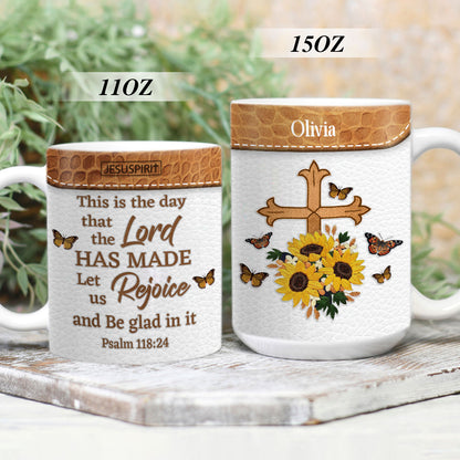 Let Us Rejoice And Be Glad In It - Personalized Sunflower White Ceramic Mug NUHN305