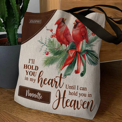 I‘ll Hold You In My Heart - Awesome Personalized Tote Bag NUH309