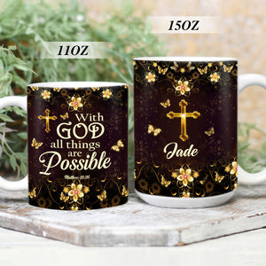 Lovely Personalized Butterfly White Ceramic Mug - All Things Are Possible With God NM125
