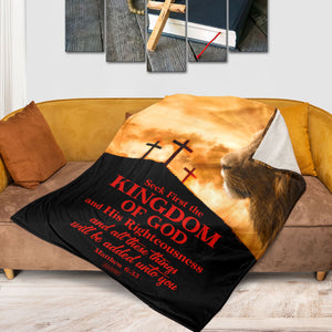 Seek First The Kingdom Of God And His Righteousness - Beautiful Fleece Blanket NUH486