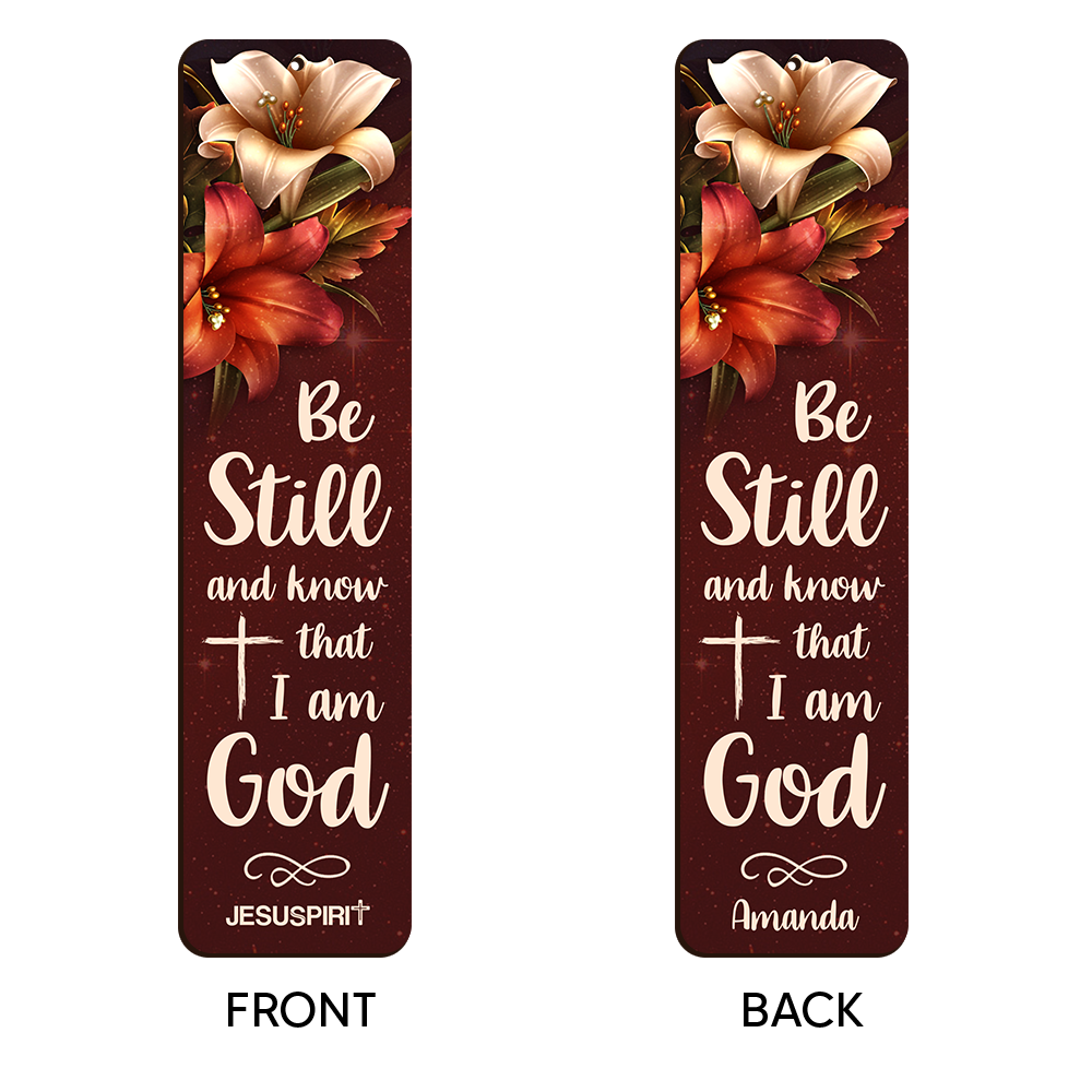 Be Still And Know That I Am God - Special Personalized Wooden Bookmarks HN31