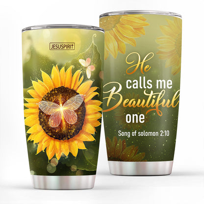 He Calls Me Beautiful One - Beautiful Stainless Steel Tumbler 20oz AM231