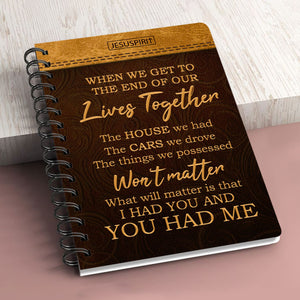 I Had You And You Had Me - Awesome Personalized Spiral Journal NUHN390