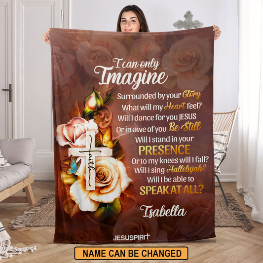 Jesuspirit | I Can Only Imagine | Personalized Fleece Blanket | Rose And Cross | Gifts For Christian Friends FBHN619