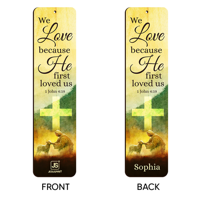 Jesuspirit Personalized Wooden Bookmarks | 1 John 4:19 | Jesus and Lamb | We Love Because He First Loved Us HN124