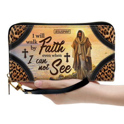 I Will Walk By Faith Even When I Cannot See - Lovely Christian Clutch Purse HIHN277