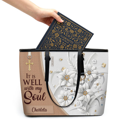 It Is Well With My Soul - Must-Have Personalized Large Leather Tote Bag NUH336