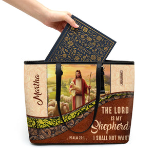 The Lord Is My Shepherd, I Shall Not Want - Awesome Personalized Large Leather Tote Bag NUM301