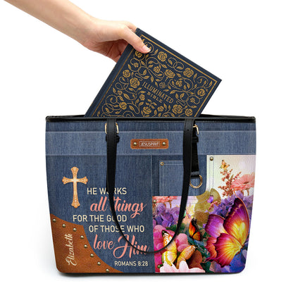 Personalized Large Leather Tote Bag - He Works All Things For The Good Of Those Who Love Him NUM315