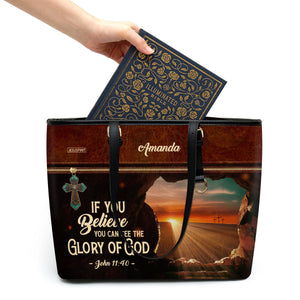 If You Believe You Can See The Glory Of God - Special Personalized Large Leather Tote Bag NUM433