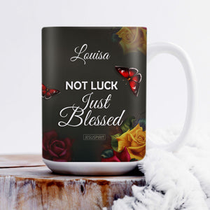 Awesome Personalized White Ceramic Mug - Not Luck, Just Blessed H08