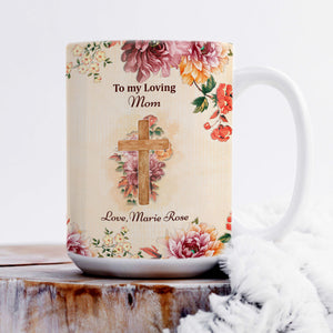 To My Loving Mom - Awesome Personalized White Ceramic Mug NUHN372