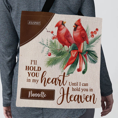 I‘ll Hold You In My Heart - Awesome Personalized Tote Bag NUH309