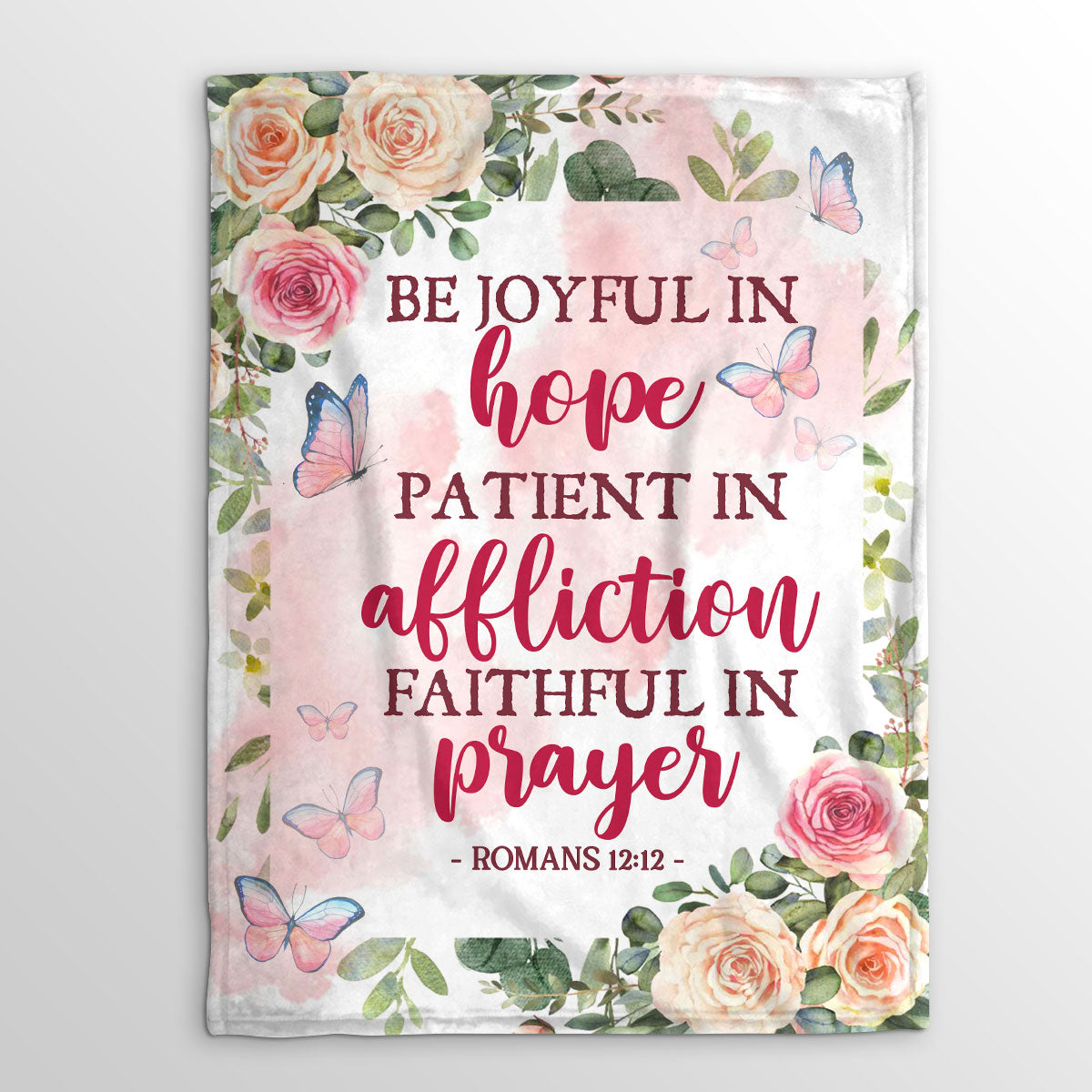 Jesuspirit Beautiful Fleece Blanket | Romans 12:12 | Butterfly & Roses | Hope, Affliction And Prayer FBH618