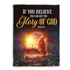 Jesuspirit | If You Believe You Can See The Glory Of God | John 11:40 | Stunning Cross Fleece Blanket FBM637