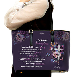 I Can Only Imagine - Special Personalized Cross Large Leather Tote Bag HH175B