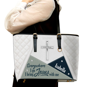 Everywhere I Go, I Bring Jesus With Me - Lovely Personalized Large Leather Tote Bag HHN370